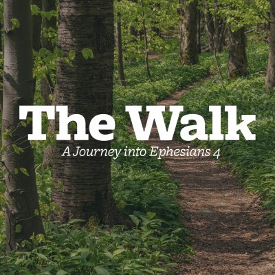The Walk: A Journey into Ephesians 4