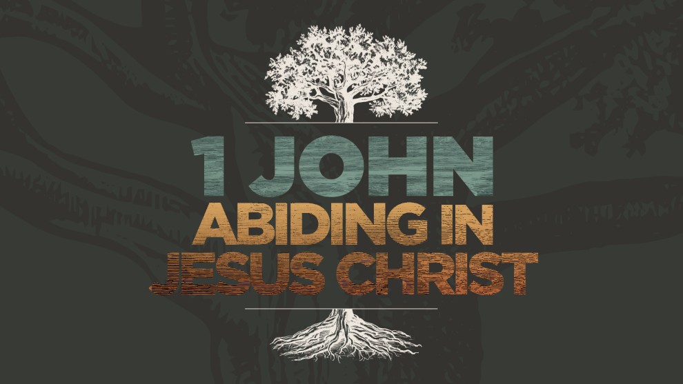 1 John - Abiding in Jesus Christ