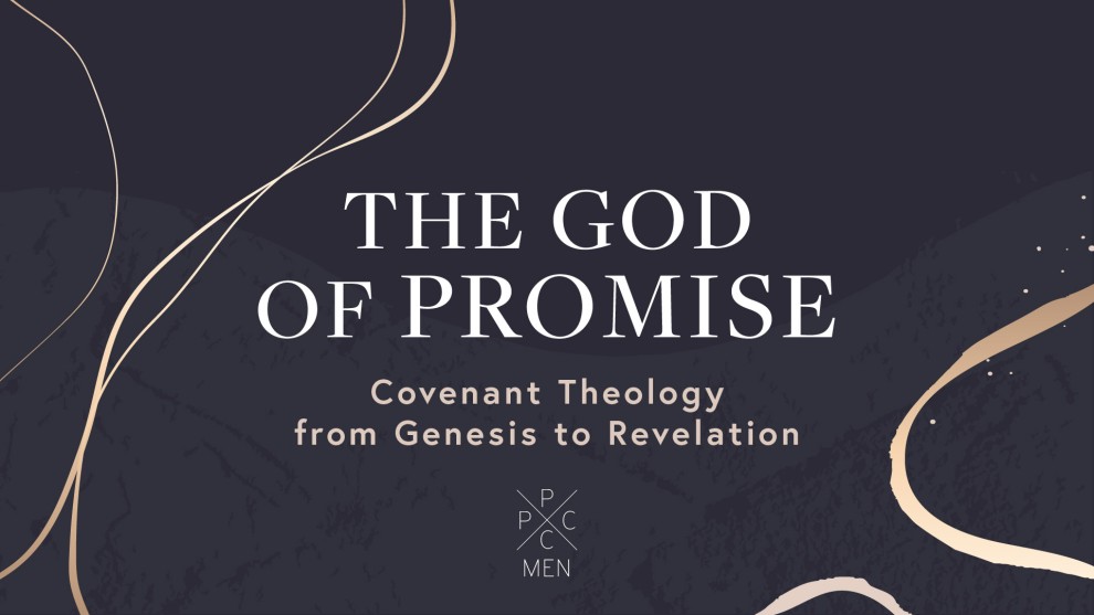The God of Promise: Covenant Theology from Genesis to Revelation
